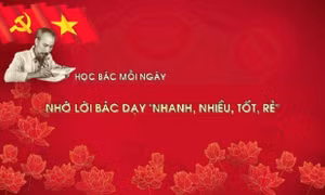 Học Bác mỗi ngày: Nhớ lời Bác dạy 'Nhiều, nhanh, tốt, rẻ'