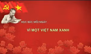 Học Bác mỗi ngày: Vì một Việt Nam xanh