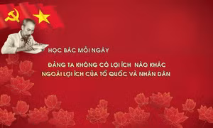 Học Bác mỗi ngày: Đảng ta không có lợi ích nào khác ngoài lợi ích của Tổ quốc và nhân dân