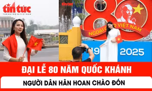 Người dân hân hoan chào đón đại lễ kỷ niệm 80 năm Quốc khánh 2/9