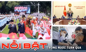 Tin tức TV Nổi bật tuần qua: Việt Nam nâng cấp quan hệ với Indonesia, Singapore lên đối tác chiến lược toàn diện 